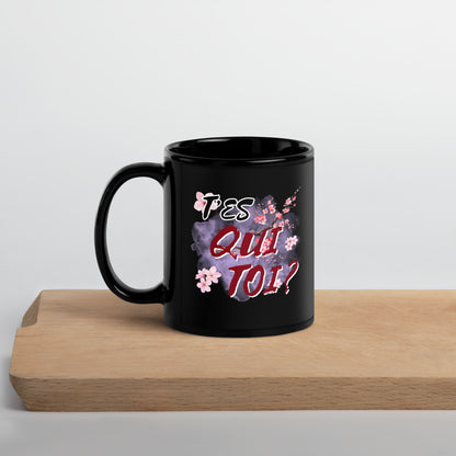 Mug brillant noir "T'es qui toi ?"